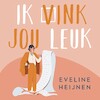 Ik vink jou leuk - Eveline Heijnen (ISBN 9789047208839)