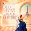 De drie levens van Alix St. Pierre - Natasha Lester (ISBN 9789026170157)