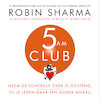 5 AM Club - Nederlandse editie - Robin Sharma (ISBN 9789043929752)