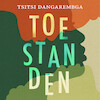 Toestanden - Tsitsi Dangarembga (ISBN 9789023961925)