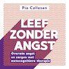 Leef zonder angst - Pia Callesen (ISBN 9789043929394)