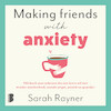 Making friends with anxiety - Sarah Rayner (ISBN 9789052866123)