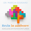 Brein in aanbouw - Adolescentenavonturen - Marcia Goddard (ISBN 9789043929189)