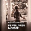 De verloren moeder - Astrid Witte (ISBN 9789464931754)