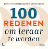 100 redenen om leraar te worden - Brigitte Vermeersch, Greet Decin (ISBN 9789401477154)