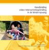 Handleiding video-interactiebegeleiding in de kinderopvang - Josette Hoex, Monique Konings, Wilma Schepers, Annemiek Galesloot (ISBN 9789088506444)