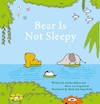 Bear Is Not Sleepy - Jelleke Rijken, Mack van Gageldonk (ISBN 9781605375663)