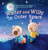 Walter and Willy in Outer Space - Bonnie Grubman (ISBN 9781605376165)