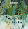 Peacock Is a Little Shy - Jin Xiaoyu (ISBN 9781605376554)