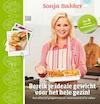 Bereik je ideale gewicht voor het hele gezin! - Sonja Bakker (ISBN 9789078211266)