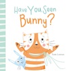 Have You Seen Bunny? - Sam Loman (ISBN 9781605375731)
