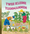Twee kleine tuinmannen - Margaret Wise Brown, Edith Thacher Hurd (ISBN 9789047628088)
