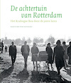De achtertuin van Rotterdam - Martine van Rooijen (ISBN 9789463192507)