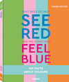 Why bees do not see red and we sometimes feel blue - Joanna Zoelzer (ISBN 9783961713653)