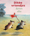 Dikke vriendjes durven alles - Ingrid Schubert, Dieter Schubert (ISBN 9789025880583)