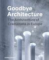 Goodbye Architecture (e-Book) - Vincent Valentijn, Kim Verhoeven (ISBN 9789462084377)