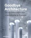 Goodbye Architecture (e-Book) - Vincent Valentijn, Kim Verhoeven (ISBN 9789462084346)