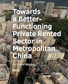 Towards a Better-Functioning Private Rented Sector in ­Metropolitan China - Bo Li (ISBN 9789463666763)
