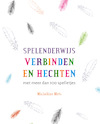 Spelenderwijs verbinden en hechten - Micheline Mets (ISBN 9789088509063)