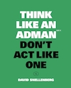 Think Like an Adman NL - David Snellenberg (ISBN 9789063696375)