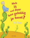 Heb jij wel door hoe gelukkig je bent ? - Dr. Seuss (ISBN 9789025760038)
