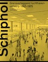 Schiphol Grensverleggend luchthavenontwerp 1967-1975 (e-Book) - Paul Meurs, Isabel van Lent (ISBN 9789462085671)