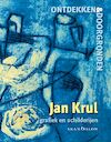 Ontdekken en doorgronden - Jan Krul (ISBN 9789493220003)