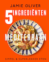5 Ingrediënten Mediterraan - Jamie Oliver (ISBN 9789043929363)