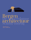 Bergen architectuur - Marcel Teunissen, Jetty Min, Maarten Min (ISBN 9789462264519)