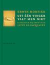 Uit een vinger valt men niet - Erwin Mortier (ISBN 9789023418535)
