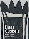 Klaas Gubbels - Tafels, Tables, Tische, Tavoli - Jeroen Dijkstra, Cherry Duyns, Rudi Fuchs (ISBN 9789062168217)