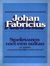 Spelevaren met een sultan (e-Book) - Johan Fabricius (ISBN 9789025863678)