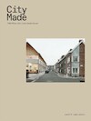 City Made Building the Productive City - Bram Aerts, Nina Rappaport, Job Floris, Mark Brearley, Filip Van de Voorde (ISBN 9789462084582)