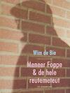 Meneer Foppe en de hele reutemeteut (e-Book) - Wim de Bie (ISBN 9789061699286)