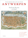Historische Atlas van Antwerpen - Ilja van Damme, Hilde Greefs, Tim Soens, Iason Jongepier (ISBN 9789068688344)