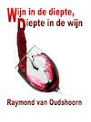 Wijn in de diepte, diepte in de wijn - Raymond van Oudshoorn (ISBN 9789402102338)
