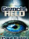 Gezocht: held (e-Book) - Paul Kater (ISBN 9789402118797)