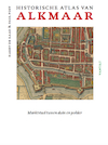 Historische atlas Alkmaar - Harry de Raad, Paul Post (ISBN 9789460043826)