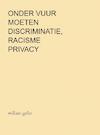 Onder Vuur moeten Discriminatie, Racisme en Privacy - William Geller (ISBN 9789464354805)