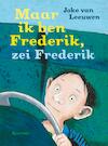 Maar ik ben Frederik, zei Frederik - Joke van Leeuwen (ISBN 9789045116044)