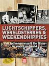 Luchtschippers, wereldsterren en weekendhippies (e-Book) - Tom De Smet, Felix Huybrechts (ISBN 9789460013799)