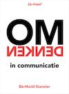 Omdenken in communicatie (e-Book) - Berthold Gunster (ISBN 9789044975512)
