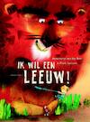 Ik wil een leeuw! - Annemarie van der Eem (ISBN 9789047708674)