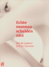 Echte mannen scheiden niet - Rick de Leeuw (ISBN 9789048841738)
