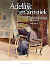 Adellijk en artistiek (e-Book) - Wendy Wiertz (ISBN 9789461665010)