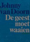 De geest moet waaien (e-Book) - Johnny van Doorn (ISBN 9789023476443)