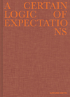 A Certain Logic of Expectations - Arturo Soto (ISBN 9789492051721)