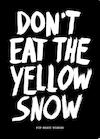 Don't eat yellow snow - Marcus Kraft (ISBN 9789063692889)