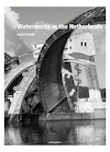Water works in the Netherlands (e-Book) - Inge Bokkink, Bernard Hulsman, Eric Luiten (ISBN 9789462084056)