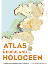Atlas van Nederland in het Holoceen - Peter Vos, Jos Bazelmans, Michiel van der Meulen, Henk Weerts (ISBN 9789044639117)